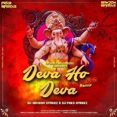 Deva Ho Deva 2018 Remix - DJ Sam3dm SparkZ & DJ Prks SparkZ